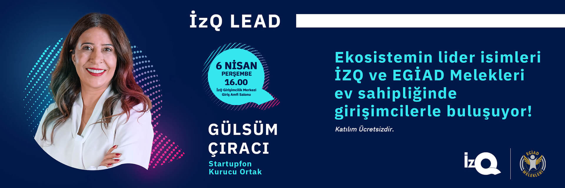 İzQ Lead ile lider isimler, girişimcilik sektöründe yaşadıkları deneyimleri, tecrübeleri ve bilgiler