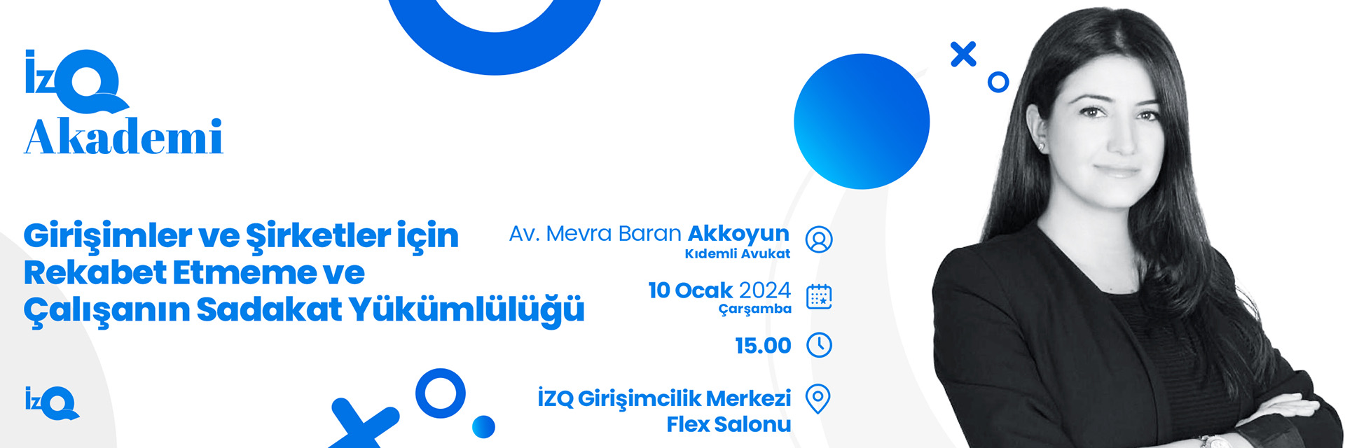 İzQ Akademi: Girişimler ve Şirketler için Rekabet Etmeme ve Çalışanın Sadakat Yükümlülüğü Etkinliği