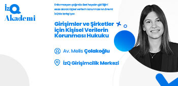 İzQ Akademi : Girişimler ve Şirketler için Kişisel Verilerin Korunması Hukuku Etkinliği