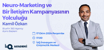 İzQ Akademi: Neuro - Marketing ve Bir İletişim Kampanyasının Yolculuğu Etkinliği