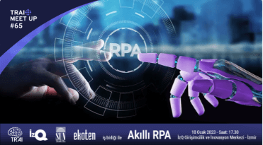 TRAI Meet-Up #65: Akıllı RPA Etkinliği