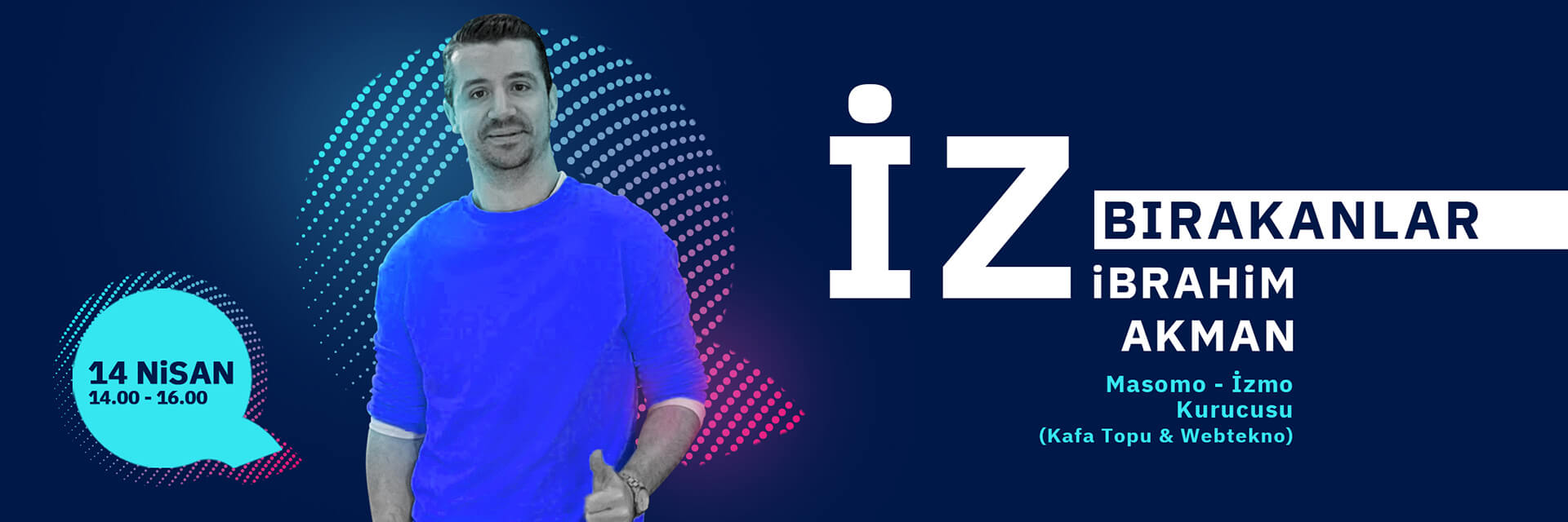 İZQ İZ Bırakanlar Masomo Kurucusu İbrahim Akman 