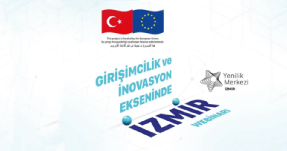 “Girişimcilik ve İnovasyon Ekseninde İzmir” Webinarı