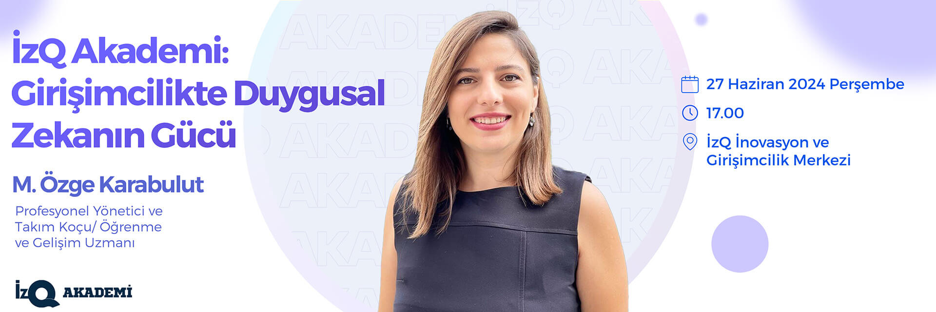 İzQ Akademi: Girişimcilikte Duygusal Zekanın Gücü Etkinliği