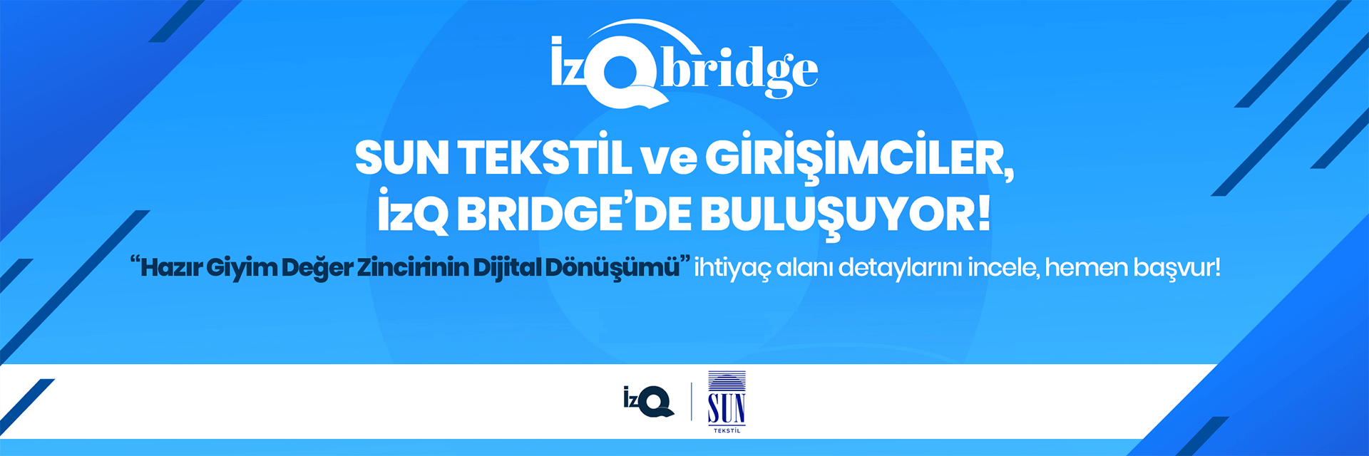 Sun Tekstil ve Girişimciler, İZQ Bridge'de Buluşuyor | İzQ Etkinlik
